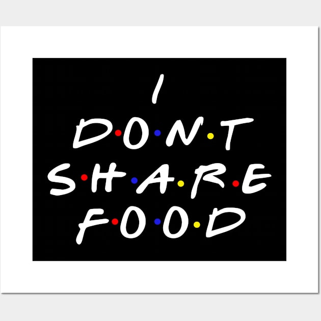 I don't share food Wall Art by Yoda